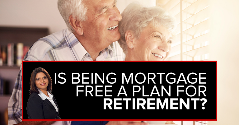 Is Being Mortgage Free a Plan for Retirement?