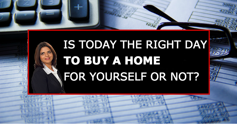 Is Today The Right Day To Buy Yourself A Home?