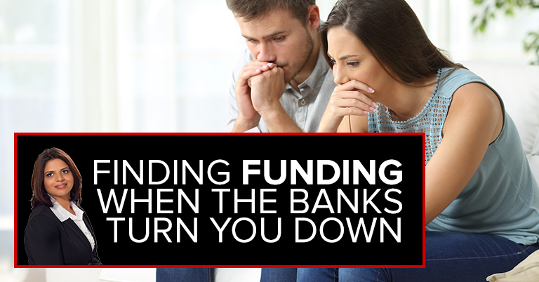 Finding Funding When The Banks Turn You Down
