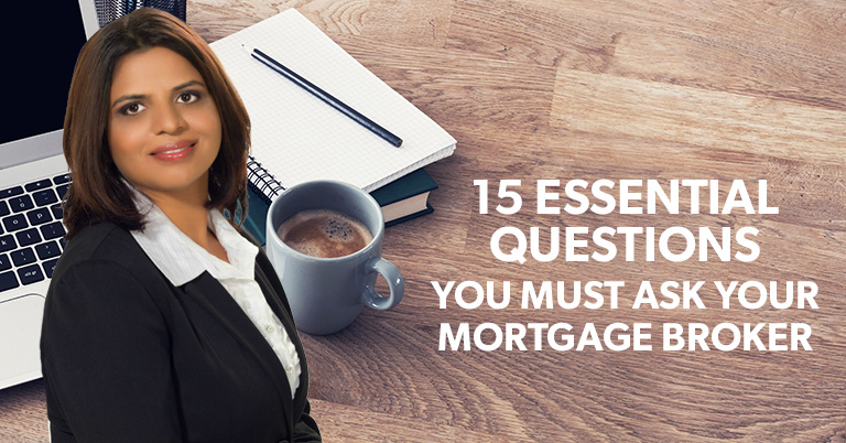 15 Essential Questions You Must Ask Your Mortgage Broker 