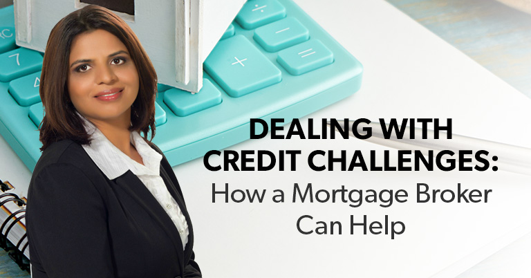 Dealing with Credit Challenges: How a Mortgage Broker Can Help