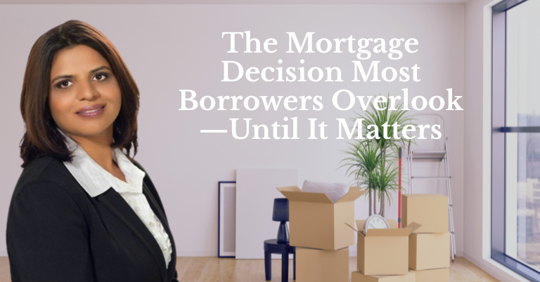 The Mortgage Decision Most Borrowers Overlook—Until It Matters